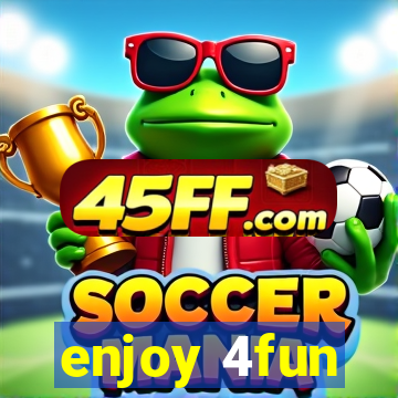 enjoy 4fun